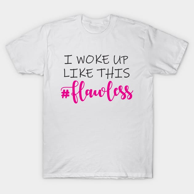 I Woke Up Like This T-Shirt by defytees